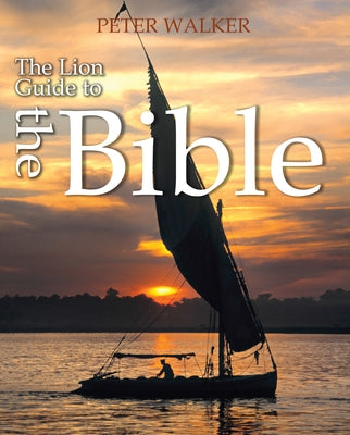 The Lion Guide to the Bible by Walker, Peter