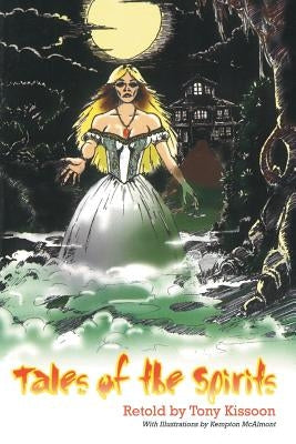 Tales of the Spirits by Kissoon, Tony