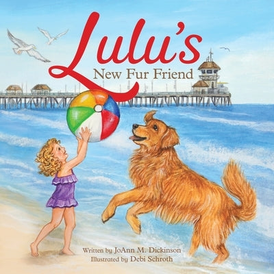 Lulu's New Fur Friend by Dickinson, Joann M.