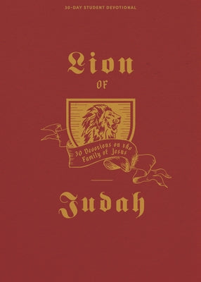 Lion of Judah - Teen Devotional: 30 Devotions on the Family of Jesus Volume 9 by Lifeway Students