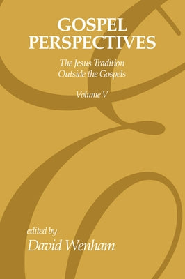 Gospel Perspectives, Volume 5 by Wenham, David