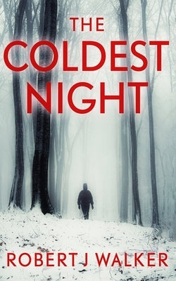 The Coldest Night by Walker, Robert J.