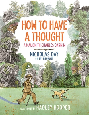 How to Have a Thought: A Walk with Charles Darwin by Day, Nicholas