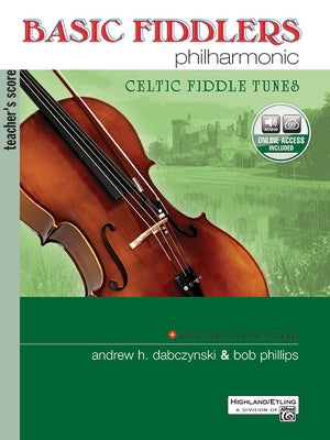 Basic Fiddlers Philharmonic Celtic Fiddle Tunes: Teacher's Manual, Book & Online Audio [With CD (Audio)] by Phillips, Bob