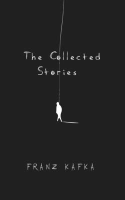 The Collected Stories by Franz Kafka