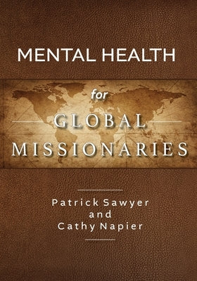 Mental Health for Global Missionaries by Napier, Cathy