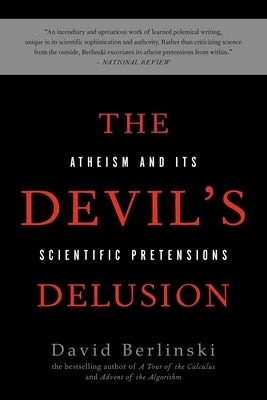 The Devil's Delusion: Atheism and Its Scientific Pretensions by Berlinski, David