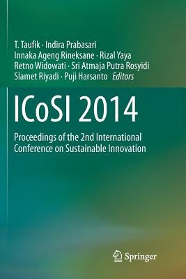Icosi 2014: Proceedings of the 2nd International Conference on Sustainable Innovation by Taufik, T.