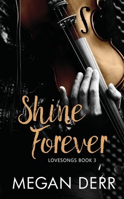 Shine Forever by Derr, Megan