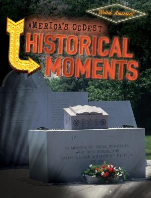America's Oddest Historical Moments by Seeley, M. H.