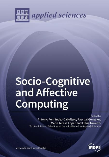 Socio-Cognitive and Affective Computing by Fernández-Caballero, Antonio