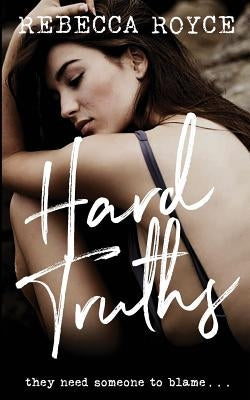 Hard Truths: A Contemporary Romance by Royce, Rebecca