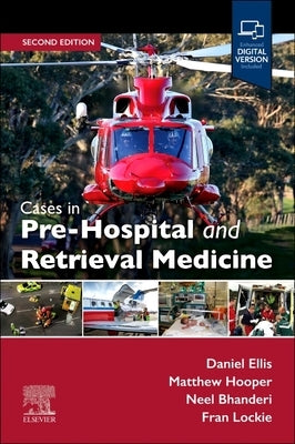 Cases in Pre-Hospital and Retrieval Medicine, 2e by Ellis, Daniel