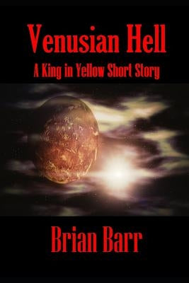 Venusian Hell: A King In Yellow Short Story by O'Brien, Jeff
