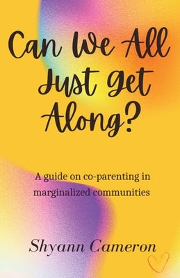 Can We All Just Get Along? by Cameron, Shyann