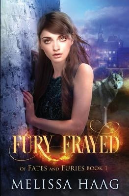Fury Frayed by Haag, Melissa