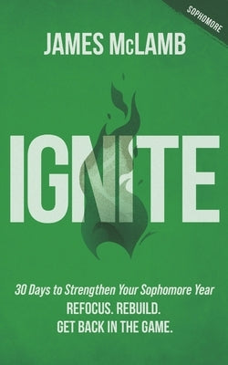 Ignite: Refocus. Rebuild. Get Back in the Game by McLamb, James