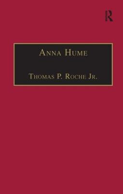 Anna Hume: Printed Writings 1641-1700: Series II, Part Three, Volume 8 by Jr, Thomas P. Roche