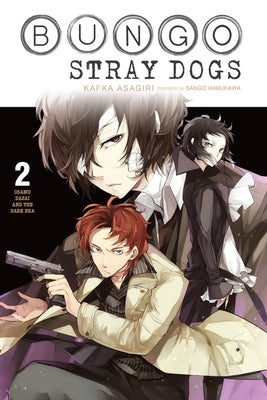 Bungo Stray Dogs, Vol. 2 (Light Novel): Osamu Dazai and the Dark Era by Asagiri, Kafka