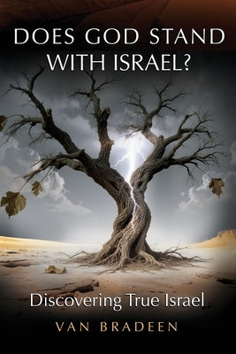 Does God Stand With Israel?: Discovering True Israel by Bradeen, Van