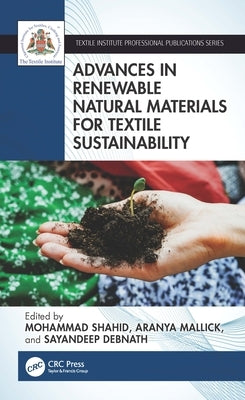 Advances in Renewable Natural Materials for Textile Sustainability by Shahid, Mohammad