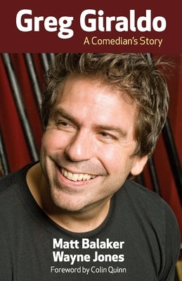 Greg Giraldo: A Comedian's Story by Jones, Wayne