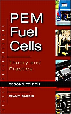 Pem Fuel Cells: Theory and Practice by Barbir, Frano
