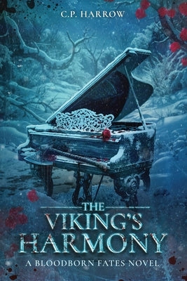 The Viking's Harmony: A Bloodborn Fates Novel by Harrow, C. P.