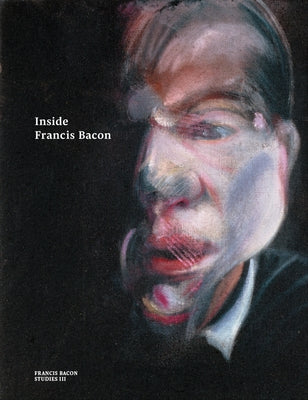 Inside Francis Bacon by Harrison, Martin