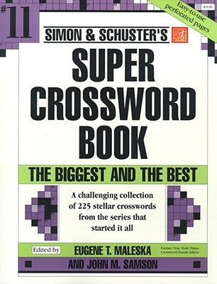 Simon & Schuster Super Crossword Puzzle Book #11: Volume 11 by Maleska, Eugene T.