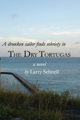 The Dry Tortugas by Schnell, Larry