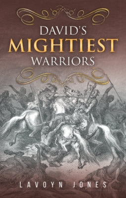 David's Mightiest Warriors by Jones, Lavoyn