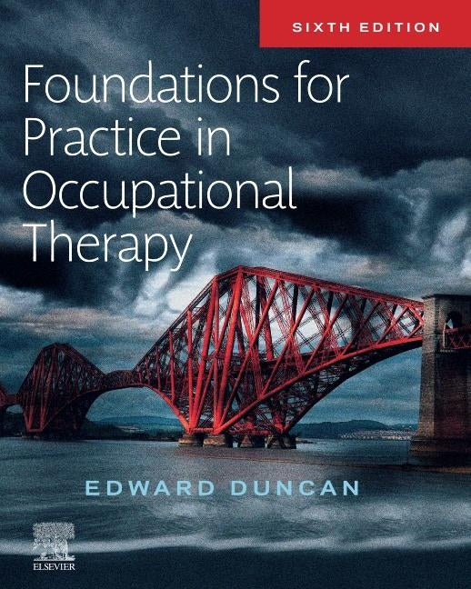 Foundations for Practice in Occupational Therapy by Duncan, Edward A. S.