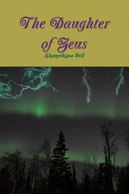 The Daughter of Zeus by Bell, Shaneekqua