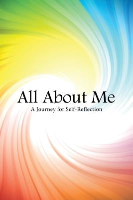 All About Me: A Journey for Self-Reflection by Brocious, Francine