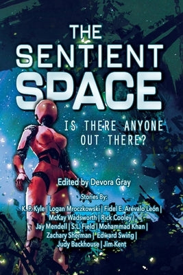 The Sentient Space: Is There Anyone Out There? by Gray, Devora