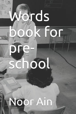 Words book for pre-school by Ain, Noor