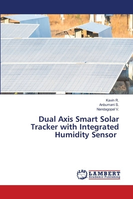 Dual Axis Smart Solar Tracker with Integrated Humidity Sensor by R, Kavin