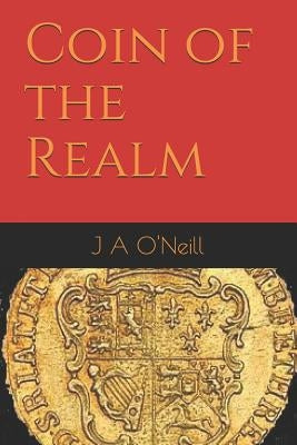 Coin of the Realm by O'Neill, J. a.