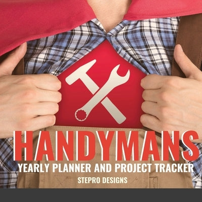 Handymans Yearly Planner and Project tracker by Designs, Stepro