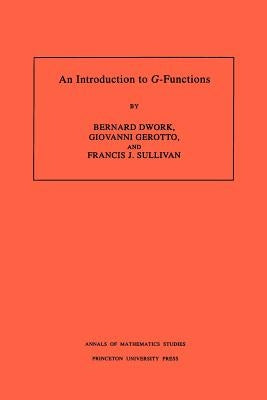 An Introduction to G-Functions by Dwork, Bernard