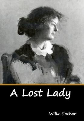 A Lost Lady by Cather, Willa