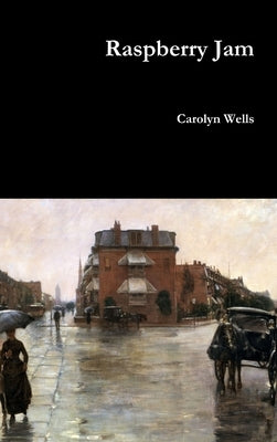 Raspberry Jam by Wells, Carolyn