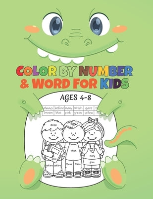 Color by Number & Word For Kids Ages 4-8: Coloring Activity Book, Children Coloring Book with 50 Unique Illustration, Unlimited Fun, Best Gift For Kid by , Masud