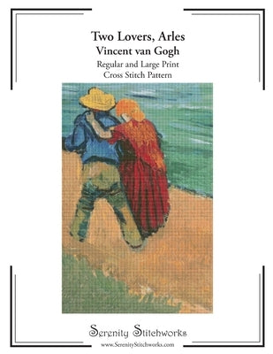 Two Lovers, Arles Cross Stitch Pattern - Vincent van Gogh: Regular and Large Print Cross Stitch Pattern by Wolf, Carmen