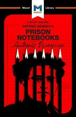 An Analysis of Antonio Gramsci's Prison Notebooks by Fusaro, Lorenzo