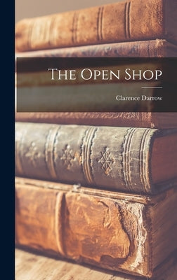 The Open Shop by Darrow, Clarence