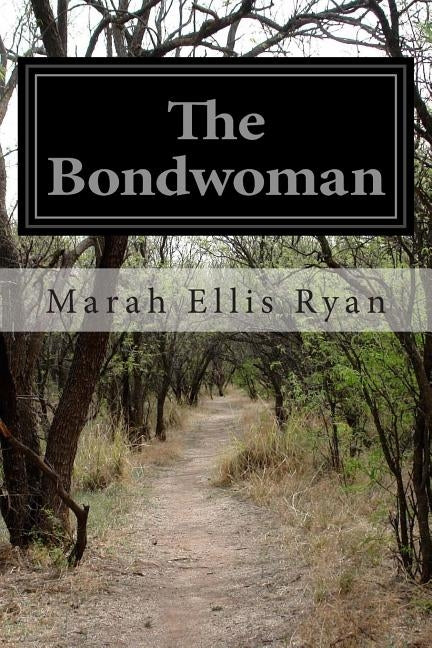 The Bondwoman by Ryan, Marah Ellis