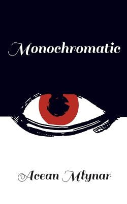 Monochromatic by Mlynar, Acean