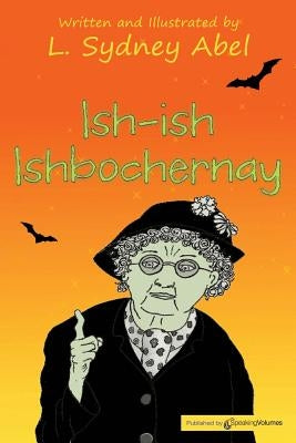 Ish-Ish Ishbochernay by Abel, L. Sydney